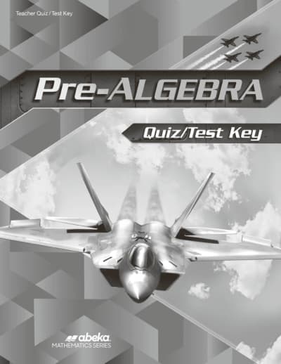Abeka Pre-Algebra Quiz and Test Key (Revised)