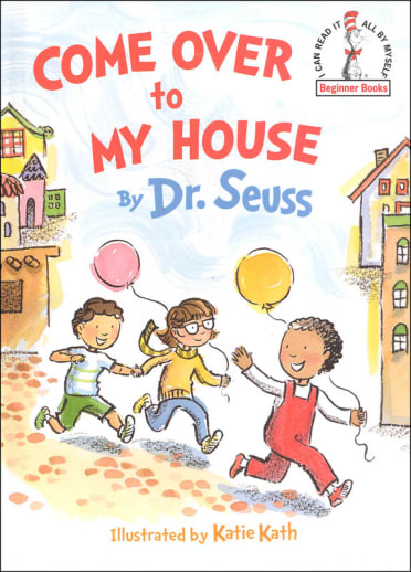 Come On Over to My House by Dr. Seuss