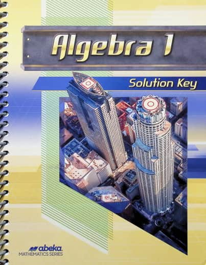 Abeka Algebra 1 Solution Key - Revised