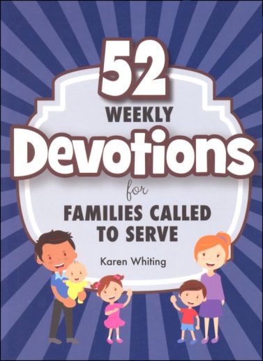52 Weekly Devotions for Families Called to Serve