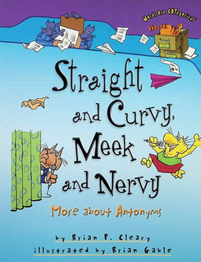Straight and Curvy, Meek and Nervy: More About Antonyms (Words Are CATegorical)
