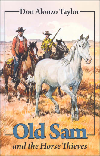 Old Sam and the Horse Thieves by Don Alonzo Taylor