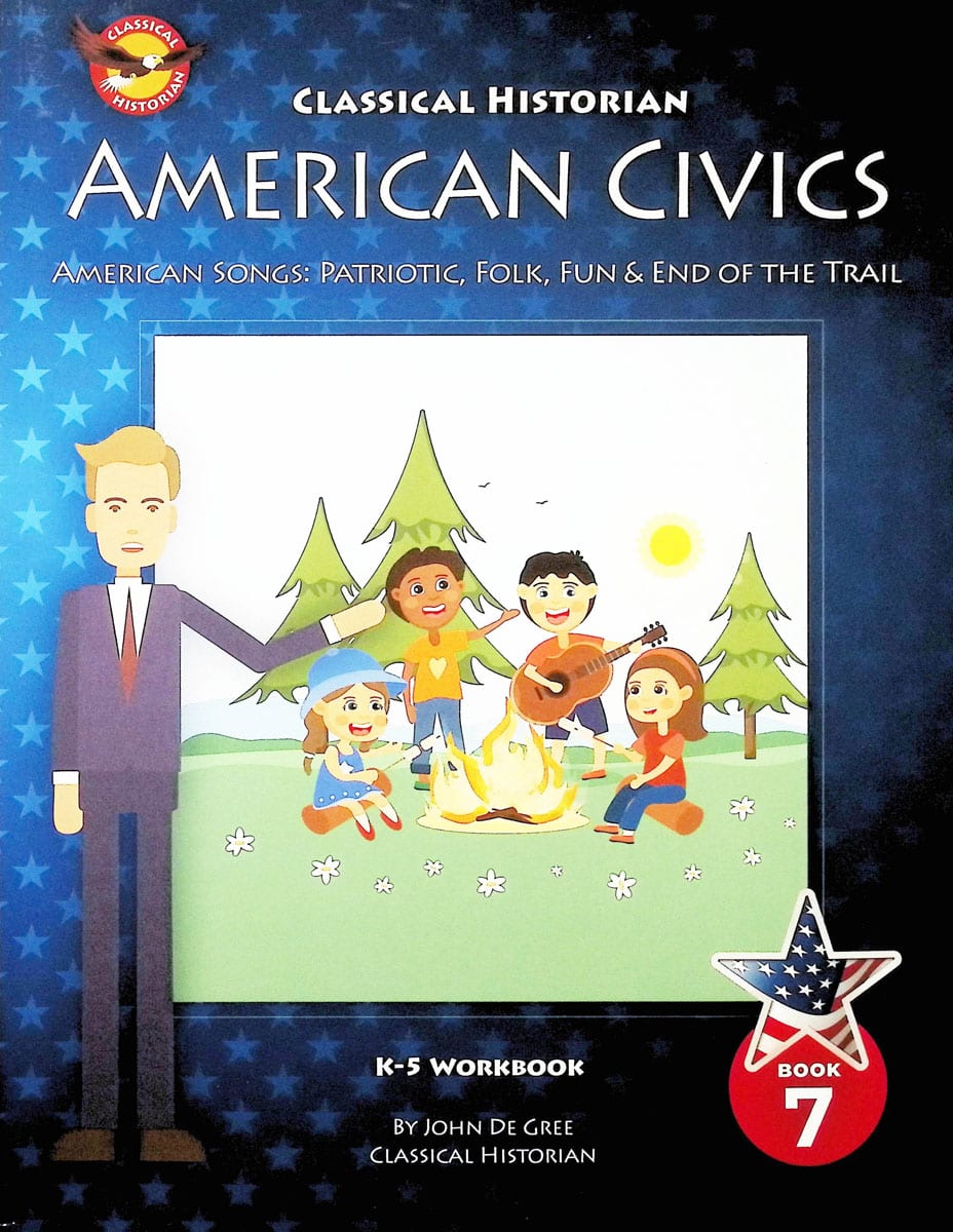 American Civics, Book Seven: American Songs: Patriotic, Folk, Fun and End of the Trail, Revised Edition (American Civics, Revised Editions)