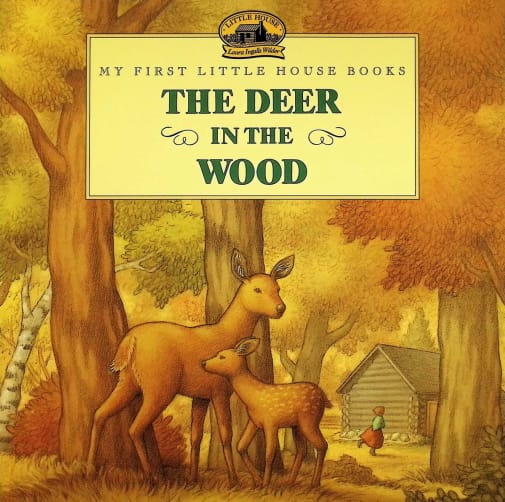 My First Little House Books: The Deer in the Wood