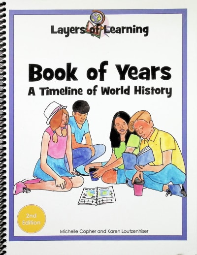 Book of Years - Timeline of World History for Layers of Learning