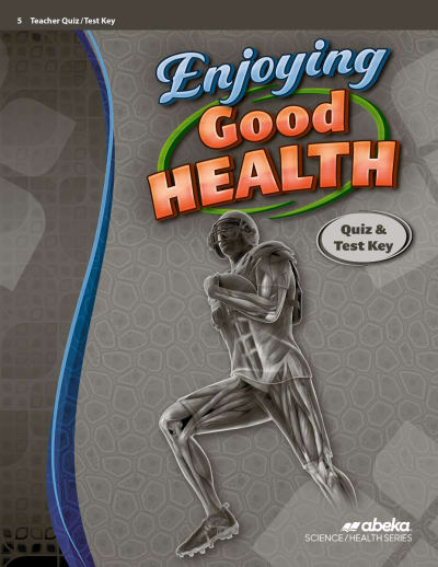 Abeka Enjoying Good Health Quiz and Test Key - Revised