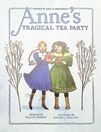 Anne's Tragical Tea Party (Inspired by Anne of Green Gables)