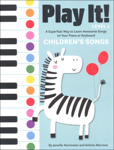 Play It! Children's Songs: A Superfast Way to Learn Awesome Songs on Your Piano or Keyboard