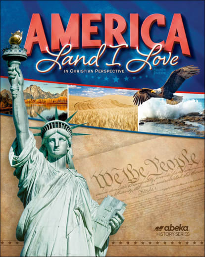 Abeka America: Land I Love in Christian Perspective Student Book (4th Edition)