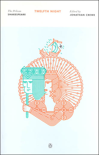 Twelfth Night by William Shakespeare (The Pelican Shakespeare)