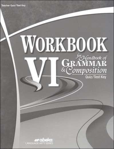 Abeka Workbook VI for Handbook of Grammar and Composition Quiz and Test Key