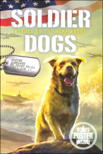 Soldier Dogs #6: Heroes on the Home Front