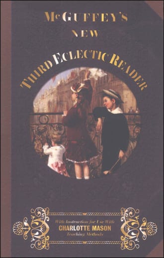 McGuffey's New Third Eclectic Reader (with instructions for use with Charlotte Mason teaching methods)