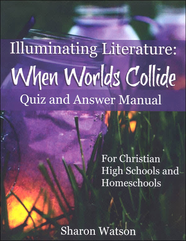 Illuminating Literature: When Worlds Collide Quiz and Answer Manual