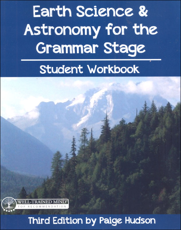 Earth Science & Astronomy for the Grammar Stage Student Workbook, Third Edition