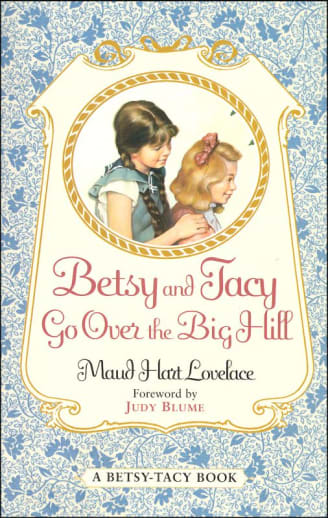 Betsy and Tacy Go Over the Big Hill by Maud Hart Lovelace