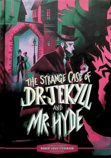 The Strange Case of Dr. Jekyll and Mr. Hide (Classic Starts)