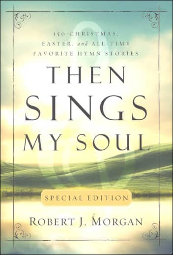 Then Sings My Soul Special Edition