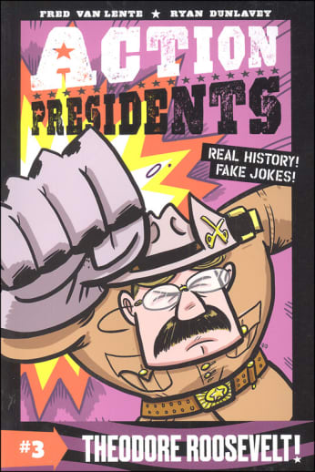 Action Presidents #3: Theodore Roosevelt!