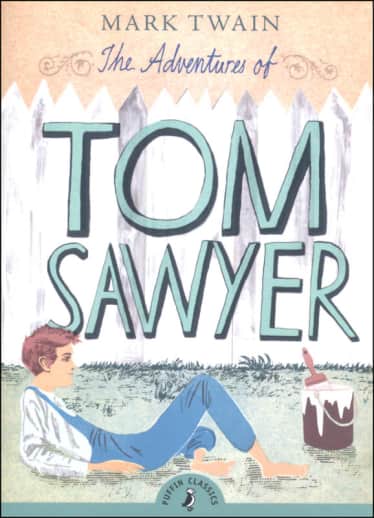 The Adventures of Tom Sawyer by Mark Twain (Puffin Classics)