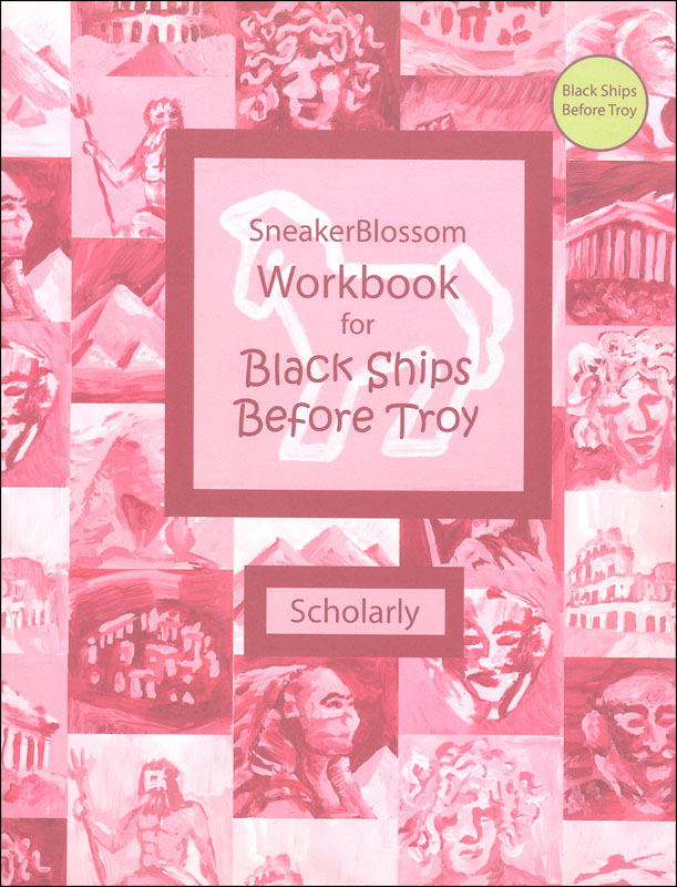 Workbook for Black Ships Before Troy - Scholarly Edition (SneakerBlossom Ancient History)