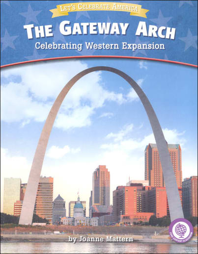 Gateway Arch: Celebrating Western Expansion (Let's Celebrate America)