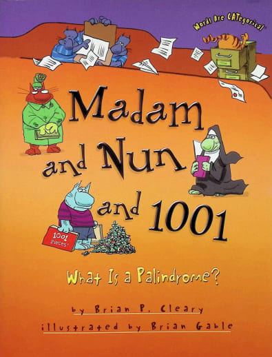 Madam and Nun and 1001: What Is a Palindrome? (Words Are CATegorical)