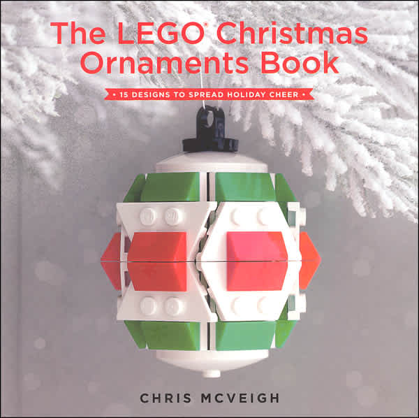 LEGO Christmas Ornaments Book: 15 Designs to Spread Holiday Cheer