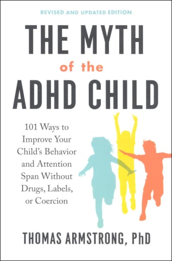 Myth of the ADHD Child (Revised Edition)