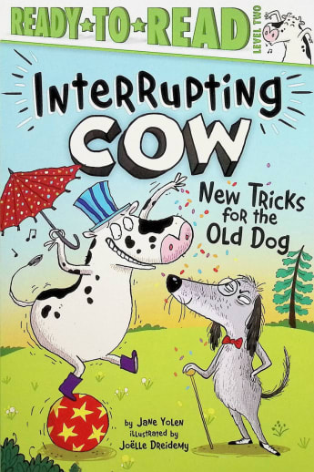 Interrupting Cow New Tricks for the Old Dog (Ready-to-Read Level 2)