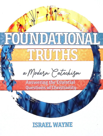 Foundational Truths: Modern Catechism