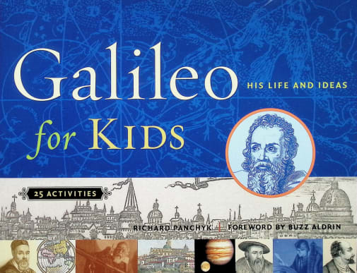 Galileo for Kids His Life and Ideas, 25 Actys
