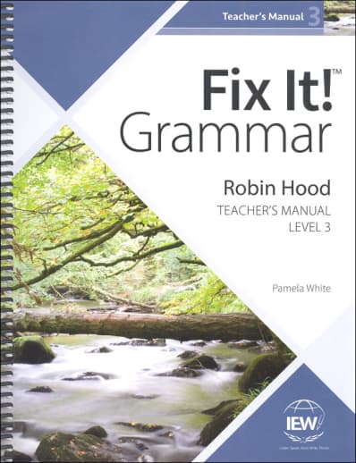 IEW Fix It! Grammar: Level 3 Robin Hood Teacher Manual