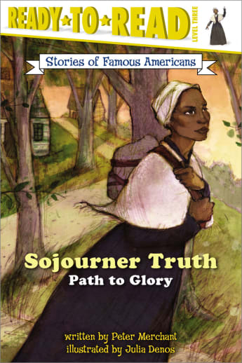 Sojourner Truth: Path to Glory (Ready to Read Level 3)