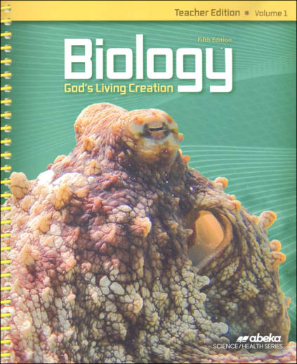 Abeka Biology: God's Living Creation Teacher Edition Volume 1 (5th Edition)