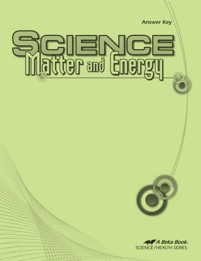 Abeka Science: Matter and Energy Answer Key