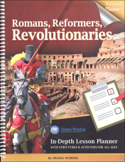 Romans, Reformers, Revolutionaries In-Depth Lesson Planner