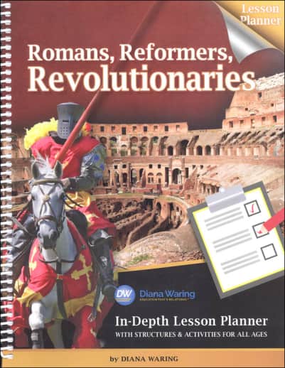 Romans, Reformers, Revolutionaries In-Depth Lesson Planner