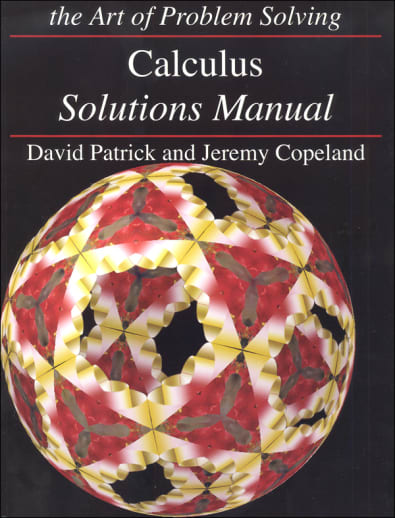 The Art of Problem Solving: Calculus Solutions Manual