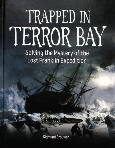 Trapped in Terror Bay: Solving the Mystery of the Lost Franklin Expedition