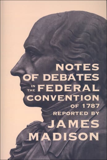 Notes of Debates: In the Federal Convention of 1787