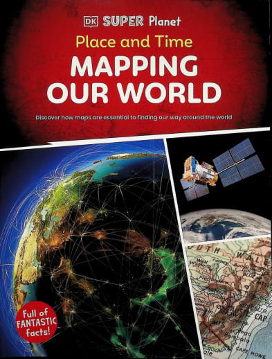 Mapping Our World (DK Super Planet)