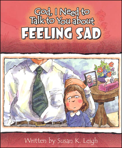 God, I Need to Talk to You About Feeling Sad