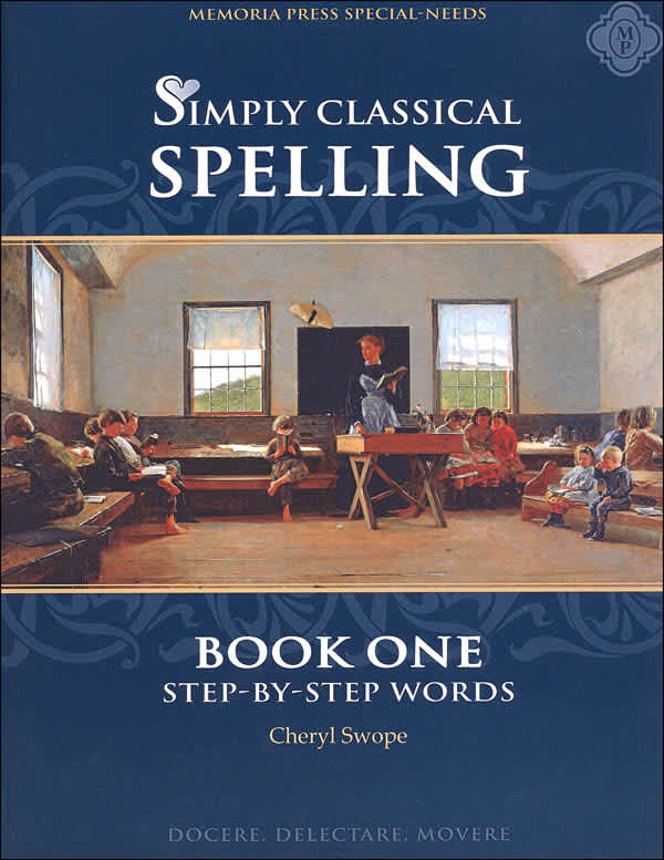 Memoria Press Simply Classical Spelling: Step-by-Step Book 1