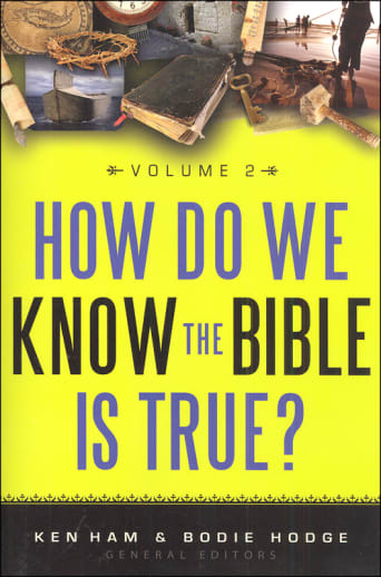 How Do We Know the Bible is True? Volume 2