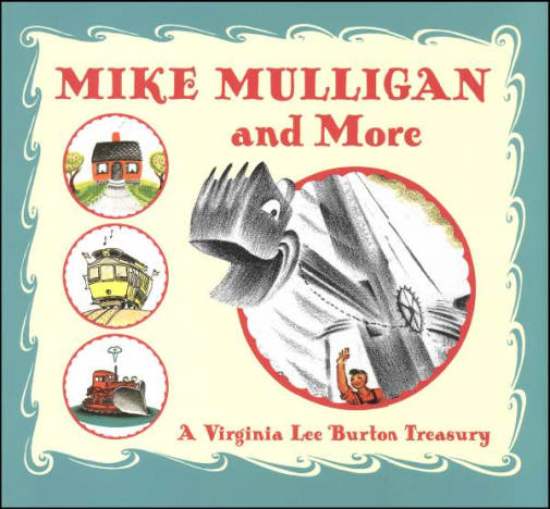 Mike Mulligan and More: A Virginia Lee Burton Treasury
