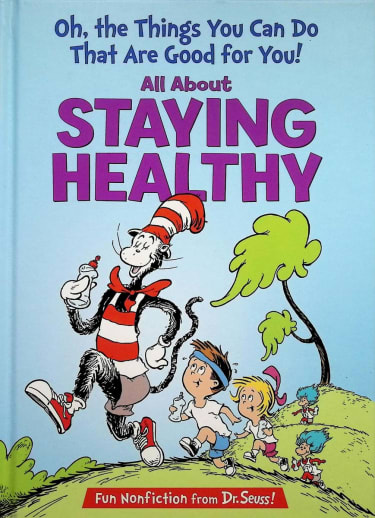 Oh the Things You Can Do That Are Good For You: All About Staying Healthy