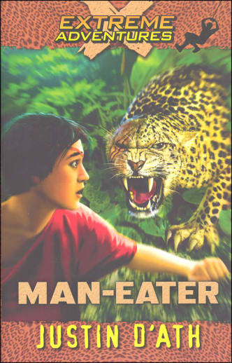 Extreme Adventures Book 6: Man-Eater by Justin D'Ath