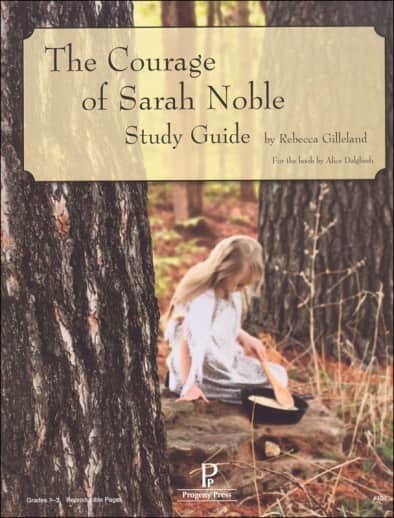 The Courage of Sarah Noble Study Guide | Progeny Press