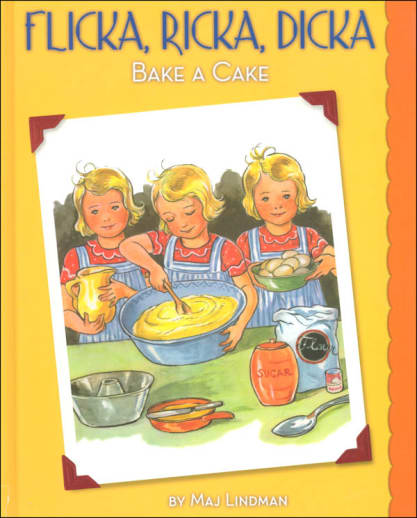 Flicka, Ricka, Dicka Bake a Cake by Maj Lindman